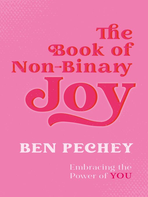 Title details for The Book of Non-Binary Joy by Ben Pechey - Available